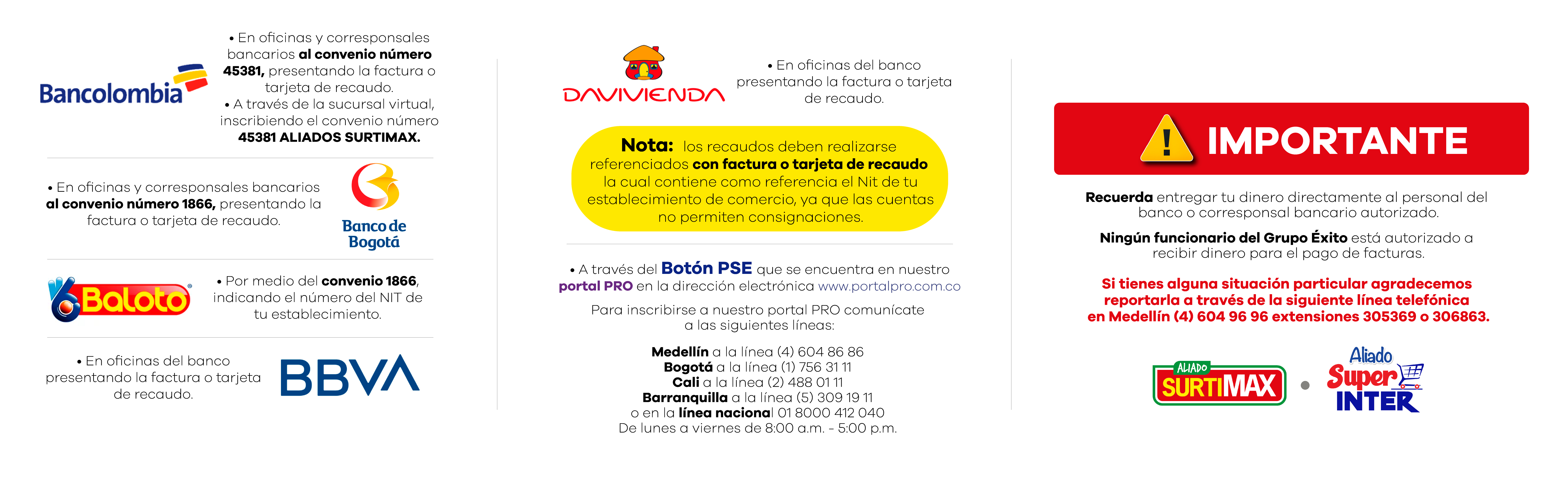 Si tienes alguna situación particular agradecemos reportarla a través de la siguiente línea telefónica  en Medellín (4) 604 96 96 extensiones 305369 o 306863.